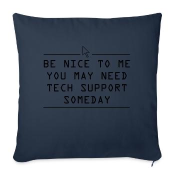 Be nice to me you may need tech support some day - Sofa pillowcase 17,3'' x 17,3'' (45 x 45 cm) - navy - Front