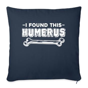I Found This Humerus - Funny Anatomy Enthusiast - Sofa pillowcase 17,3'' x 17,3'' (45 x 45 cm) - navy - Front