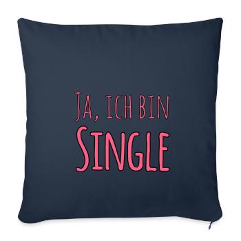 Ja, ich bin Single - Sofakissenbezug 45 x 45 cm - Navy - Vorne