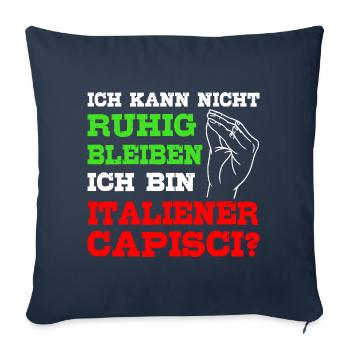 Italien Spruch Kann nicht ruhig bleiben Italiener - Sofakissenbezug 45 x 45 cm - Navy - Vorne