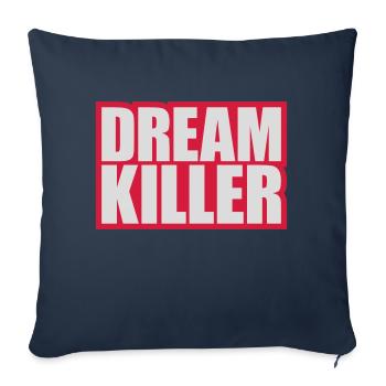 dream killer pessimists quote - Sofa pillowcase 17,3'' x 17,3'' (45 x 45 cm) - navy - Front