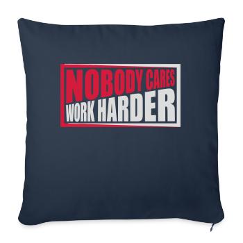 nobody cares work harder - Sofa pillowcase 17,3'' x 17,3'' (45 x 45 cm) - navy - Front