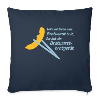Bob: Wer anderen eine Bratwurst brät, der hat ein - Sofakissenbezug 45 x 45 cm - Navy - Vorne