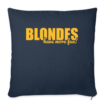 Blondes have more fun! - Sofa pillowcase 17,3'' x 17,3'' (45 x 45 cm) - navy - Front