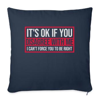 you disagree with me - Sofa pillowcase 17,3'' x 17,3'' (45 x 45 cm) - navy - Front