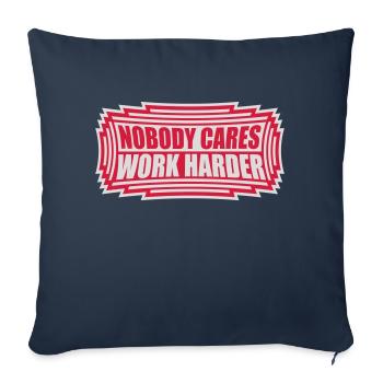 nobody cares work harder - Sofa pillowcase 17,3'' x 17,3'' (45 x 45 cm) - navy - Front