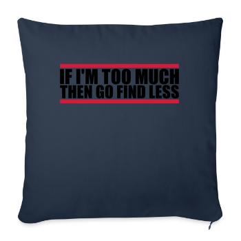 if im too much - Sofakissenbezug 45 x 45 cm - Navy - Vorne