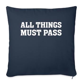 All Thing Must Pass Funny Motivational quote shirt - Sofa pillowcase 17,3'' x 17,3'' (45 x 45 cm) - navy - Front