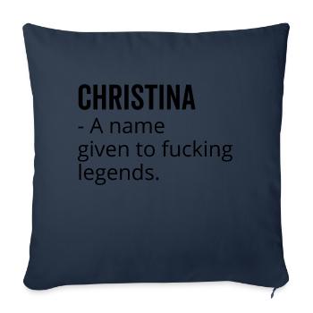 Christina a Name Given to Fucking Legends - Sofa pillowcase 17,3'' x 17,3'' (45 x 45 cm) - navy - Front