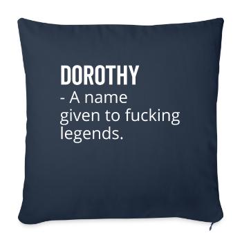 Dorothy ein Name, der Fucking Legends gegeben wurde - Sofakissenbezug 45 x 45 cm - Navy - Vorne