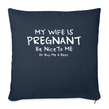 My Wife Is PREGNANT Be Nice To Me - Sofa pillowcase 17,3'' x 17,3'' (45 x 45 cm) - navy - Front