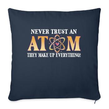 Traue Niemals Einem Atom - Sie Erfinden Alles - Sofakissenbezug 45 x 45 cm - Navy - Vorne
