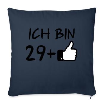 Ich bin 29+, 30er - Sofakissenbezug 45 x 45 cm - Navy - Vorne