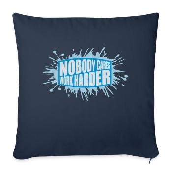 nobody cares work harder - Sofakissenbezug 45 x 45 cm - Navy - Vorne