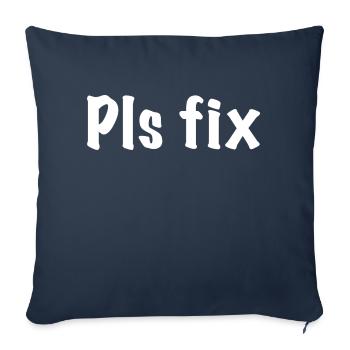 Pls Fix Berater Investmentbanker Witz Meme - Sofakissenbezug 45 x 45 cm - Navy - Vorne