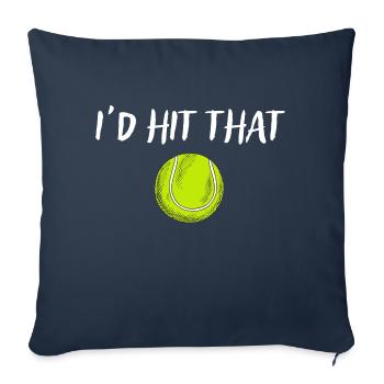 Funny Tennis Apparel Funny Sayings Id hit that - Sofa pillowcase 17,3'' x 17,3'' (45 x 45 cm) - navy - Front