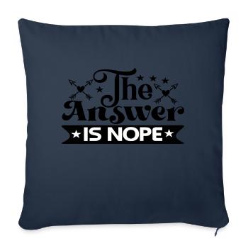 The Answer is Nope - Sofa pillowcase 17,3'' x 17,3'' (45 x 45 cm) - navy - Front