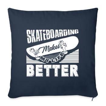 Skateboarding Skateboarding Makes Life Better - Sofa pillowcase 17,3'' x 17,3'' (45 x 45 cm) - navy - Front