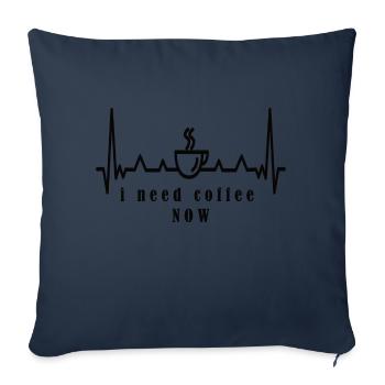 Ich brauche JETZT Kaffee - Sofakissenbezug 45 x 45 cm - Navy - Vorne