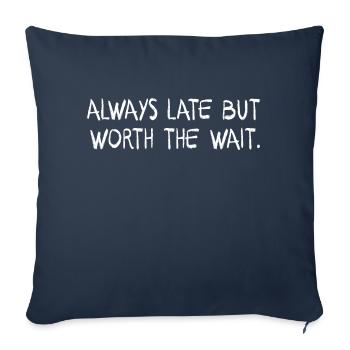 toujours en retard mais vaut la peine d’attendre - Housse de coussin décorative 45 x 45 cm - bleu marine - Devant