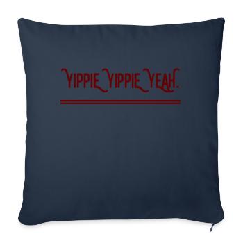 YIPPIE YIPPIE YEAH - Brand NEW Original Design : ) - Sofakissenbezug 45 x 45 cm - Navy - Vorne