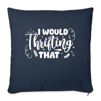 Thrift Shop I Would Thrifting That Love Thrifting - Sofa pillowcase 17,3'' x 17,3'' (45 x 45 cm) - navy - Front
