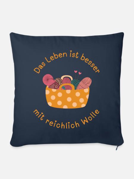 Das Leben ist besser mit reichlich Wolle! - Sofakissenbezug 45 x 45 cm - Navy
