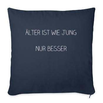 älter ist wie jung nur besser - Sofakissenbezug 45 x 45 cm - Navy - Vorne