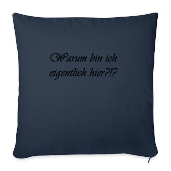 Pourquoi suis-je ici ? - Housse de coussin décorative 45 x 45 cm - bleu marine - Devant
