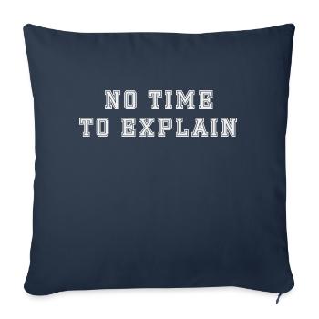 No time to explain - Sofa pillowcase 17,3'' x 17,3'' (45 x 45 cm) - navy - Front