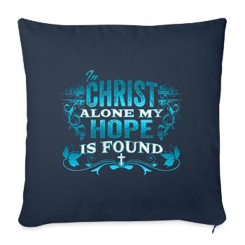 Dans le Christ seul se trouve mon espérance - Chrétien - Housse de coussin décorative 45 x 45 cm - bleu marine - Devant