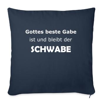 Gottes beste Gabe ist und bleibt der Schwabe - Sofakissenbezug 45 x 45 cm - Navy - Vorne