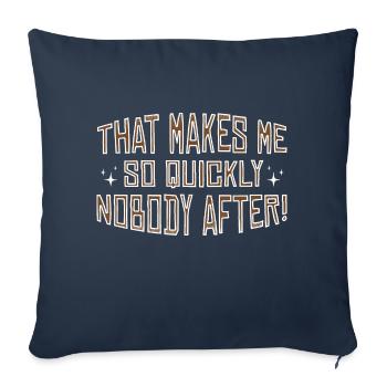 Makes me nobody after - Denglish Sayings Denglisch - Sofa pillowcase 17,3'' x 17,3'' (45 x 45 cm) - navy - Front