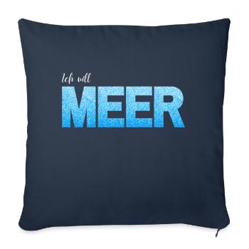 Meer - Ich will Meer - Sofakissenbezug 45 x 45 cm - Navy - Vorne
