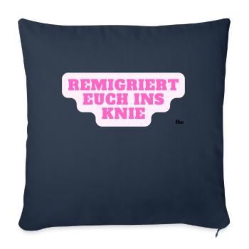 Remigriert euch ins Knie - Sofakissenbezug 45 x 45 cm - Navy - Vorne