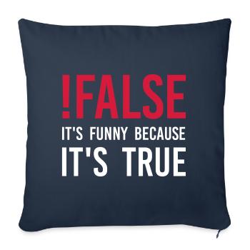 !false – It’s funny because it’s true - Sofakissenbezug 45 x 45 cm - Navy - Vorne