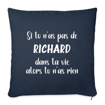 Si tu n'as pas de Richard alors tu n'as rien - Housse de coussin décorative 45 x 45 cm - bleu marine - Devant