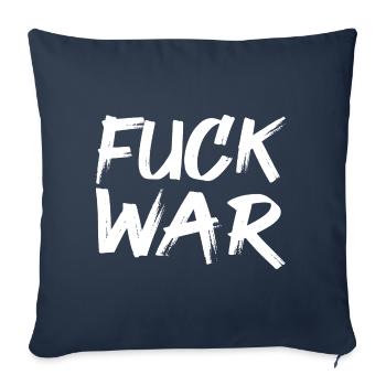 Fuck War - Anti War - Sofakissenbezug 45 x 45 cm - Navy - Vorne