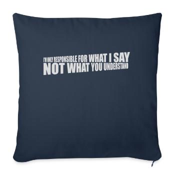 what I say quote - Sofa pillowcase 17,3'' x 17,3'' (45 x 45 cm) - navy - Front