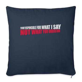 what I say quote - Sofa pillowcase 17,3'' x 17,3'' (45 x 45 cm) - navy - Front