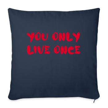 you only live once - Sofakissenbezug 45 x 45 cm - Navy - Vorne