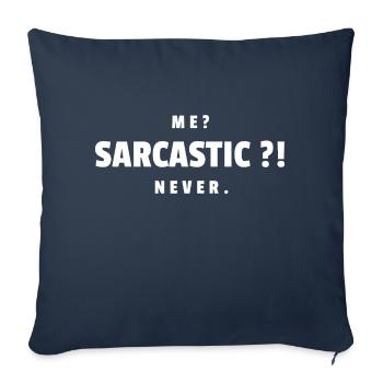 Me Sarcastic Never - cadeau de sarcasme - Housse de coussin décorative 45 x 45 cm - bleu marine - Devant