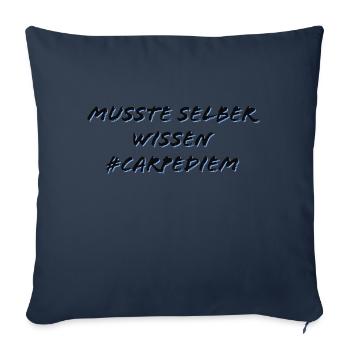 Musste selber wissen - Carpe Diem - Sofakissenbezug 45 x 45 cm - Navy - Vorne