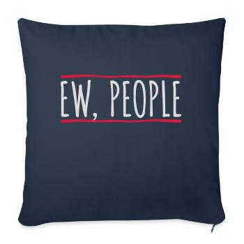 ew people citation drôle - Housse de coussin décorative 45 x 45 cm - bleu marine - Devant