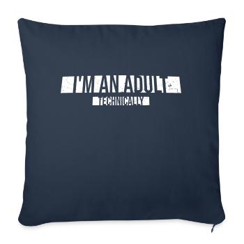 Je suis un adulte techniquement techniquement adulte blague - Housse de coussin décorative 45 x 45 cm - bleu marine - Devant