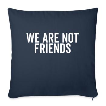 We Are Not Friends - Sofa pillowcase 17,3'' x 17,3'' (45 x 45 cm) - navy - Front