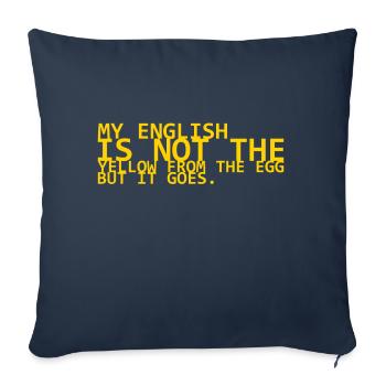 my english is not the yello from the egg but it go - Sofakissenbezug 45 x 45 cm - Navy - Vorne