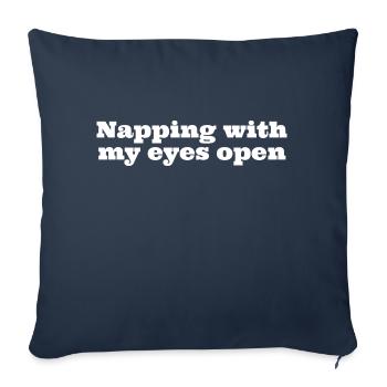 Napping with my eyes open, funny napping slogan - Sofa pillowcase 17,3'' x 17,3'' (45 x 45 cm) - navy - Front