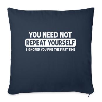 Vous n’avez pas besoin de vous répéter sarcastique - Housse de coussin décorative 45 x 45 cm - bleu marine - Devant