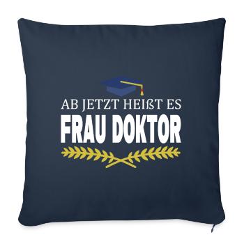 Ab Jetzt Heißt Es Frau Doktor Ärztin Arzt Facharzt - Sofakissenbezug 45 x 45 cm - Navy - Vorne